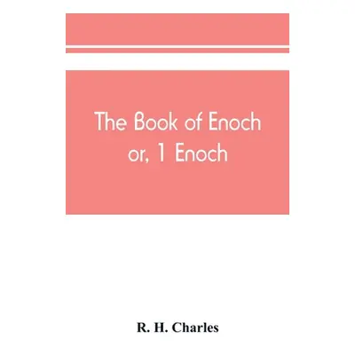 "The book of Enoch, or, 1 Enoch" - "" ("H. Charles R.")(Paperback)