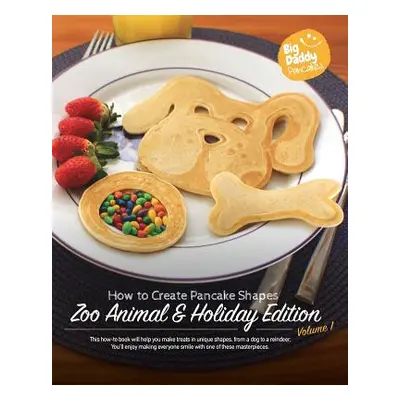 "Big Daddy Pancakes - Volume 1 / Zoo Animal & Holiday" - "" ("Kaiser Paul")(Paperback)