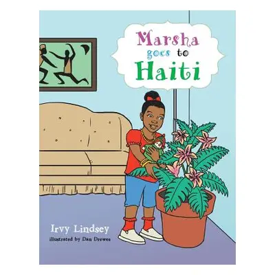 "Marsha Goes to Haiti" - "" ("Lindsey Irvy")(Paperback)