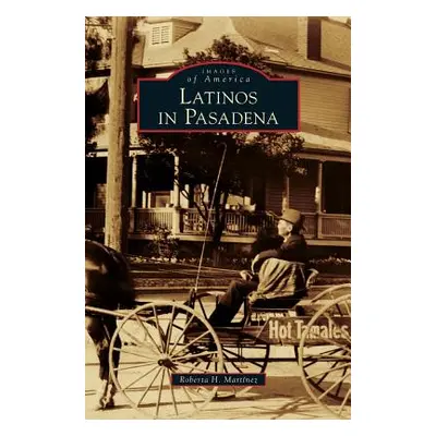 "Latinos in Pasadena" - "" ("Martinez Roberta H.")(Pevná vazba)