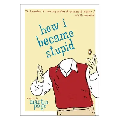 "How I Became Stupid" - "" ("Page Martin")(Paperback)