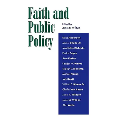 "Faith and Public Policy" - "" ("Wilburn James R.")(Pevná vazba)