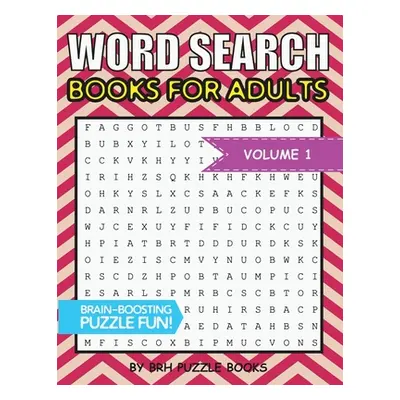 "Word Search Books For Adults: 100 Word Search Puzzles For Adults - Brain-Boosting Fun Vol 1" - 