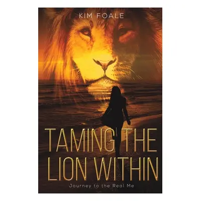 "Taming the Lion Within" - "" ("Foale Kim")(Paperback)