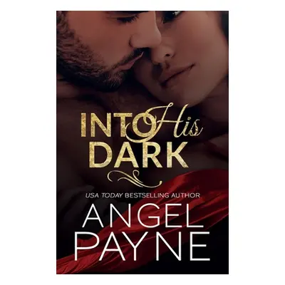 "Into His Dark, 1" - "" ("Payne Angel")(Paperback)