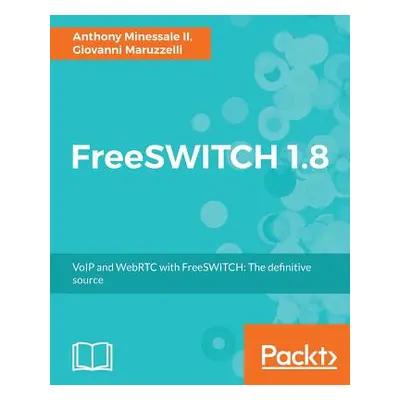 "FreeSWITCH 1.8" - "" ("Minessale Anthony II")(Paperback)