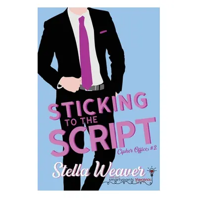 "Sticking to the Script" - "" ("Smartypants Romance")(Paperback)