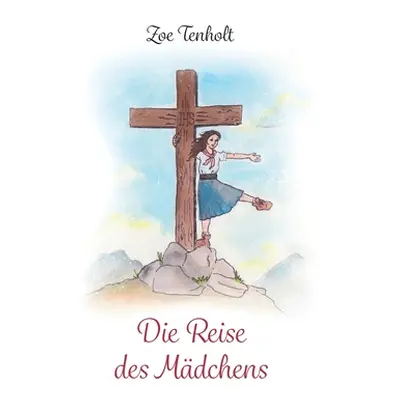 "Die Reise des Mdchens" - "" ("Tenholt Zoe")(Paperback)