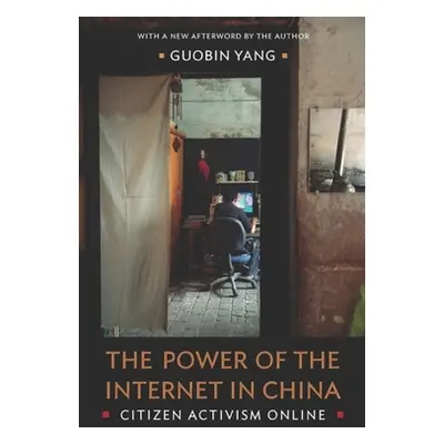 "The Power of the Internet in China: Citizen Activism Online" - "" ("Yang Guobin")(Paperback)