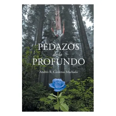 "Pedazos de lo Profundo" - "" ("Crdenas Machado Andrs R.")(Paperback)