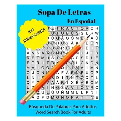 "Sopa De Letras En Espaol: Libro de rompecabezas de bsqueda de cien palabras para adultos - One 