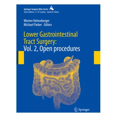 "Lower Gastrointestinal Tract Surgery: Vol. 2, Open Procedures" - "" ("Hohenberger Werner")(Pevn