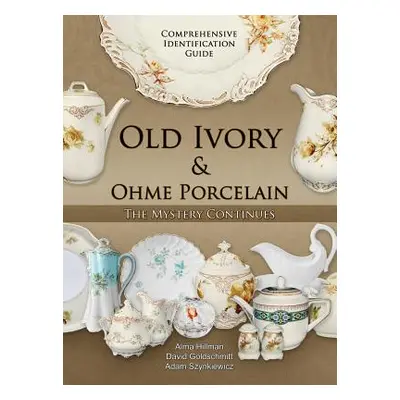 "Old Ivory & Ohme Porcelain" - "" ("Hillman Alma")(Pevná vazba)