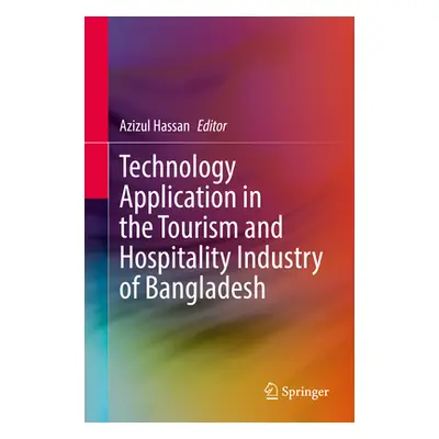 "Technology Application in the Tourism and Hospitality Industry of Bangladesh" - "" ("Hassan Azi