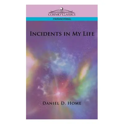 "Incidents in My Life" - "" ("Home Daniel Dunglas")(Paperback)