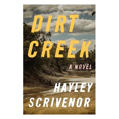 "Dirt Creek" - "" ("Scrivenor Hayley")(Pevná vazba)