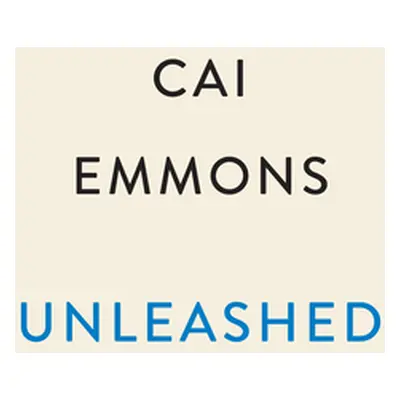 "Unleashed" - "" ("Emmons Cai")(Pevná vazba)