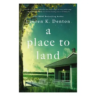 "A Place to Land" - "" ("Denton Lauren K.")(Pevná vazba)