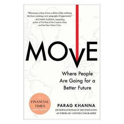 "Move: Where People Are Going for a Better Future" - "" ("Khanna Parag")(Paperback)