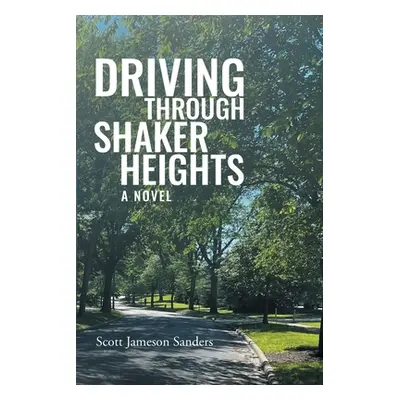 "Driving Through Shaker Heights" - "" ("Sanders Scott Jameson")(Paperback)