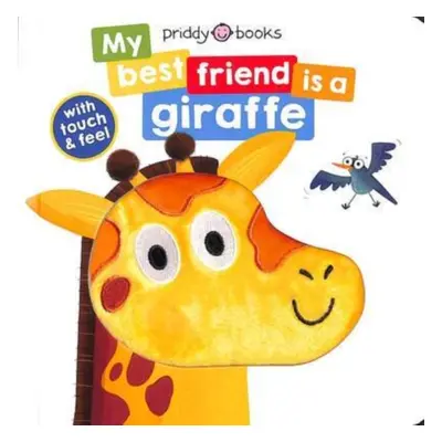 "My Best Friend Is A Giraffe" - "" ("Priddy Books Roger")(Board book)