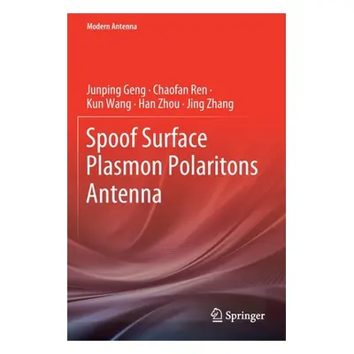 "Spoof Surface Plasmon Polaritons Antenna" - "" ("Geng Junping")(Paperback)