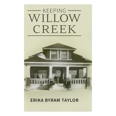 "Keeping Willow Creek" - "" ("Taylor Erika")(Pevná vazba)