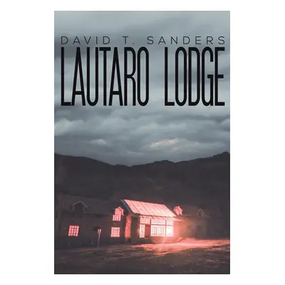 "Lautaro Lodge" - "" ("Sanders David T.")(Paperback)