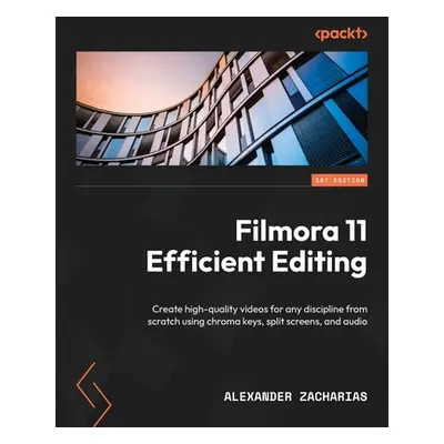 "Filmora Efficient Editing: Create high-quality videos for any discipline from scratch using chr