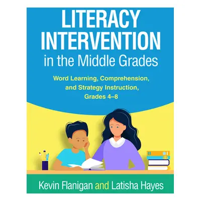 "Literacy Intervention in the Middle Grades: Word Learning, Comprehension, and Strategy Instruct