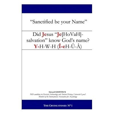 "Did Jesus Je[hovah]-salvation know God's name?" - "" ("Gertoux Gerard")(Paperback)