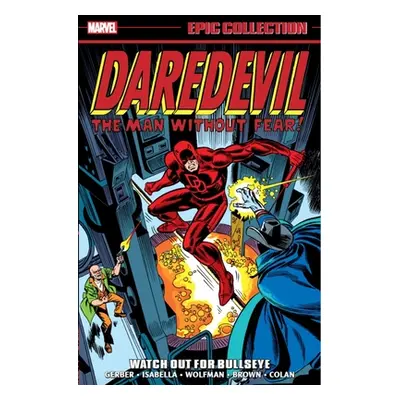 "Daredevil Epic Collection: Watch Out for Bullseye" - "" ("Gerber Steve")(Paperback)