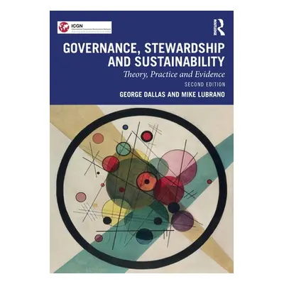 "Governance, Stewardship and Sustainability: Theory, Practice and Evidence" - "" ("Dallas George