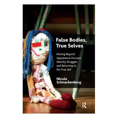 "False Bodies, True Selves: Moving Beyond Appearance-Focused Identity Struggles and Returning to