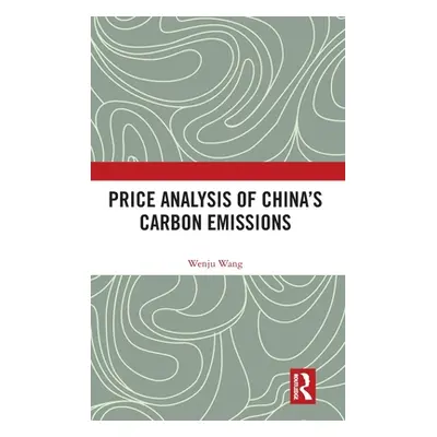 "Price Analysis of China's Carbon Emissions" - "" ("Wang Wenju")(Pevná vazba)