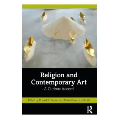 "Religion and Contemporary Art: A Curious Accord" - "" ("Bernier Ronald R.")(Paperback)