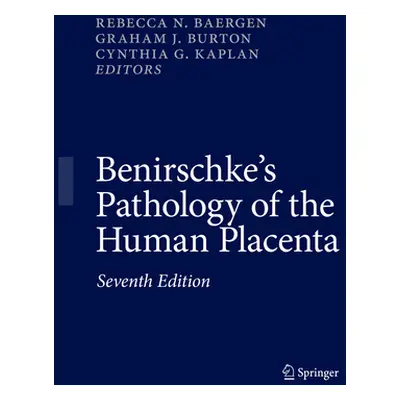 "Benirschke's Pathology of the Human Placenta" - "" ("Baergen Rebecca N.")(Paperback)