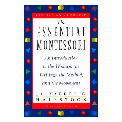 "Essential Montessori PB (Revised)" - "" ("Hainstock Elizabeth G.")(Paperback)