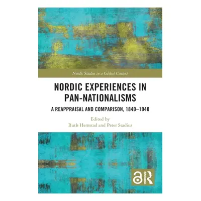 "Nordic Experiences in Pan-nationalisms: A Reappraisal and Comparison, 1840-1940" - "" ("Hemstad