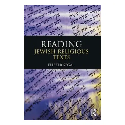 "Reading Jewish Religious Texts" - "" ("Segal Eliezer")(Paperback)