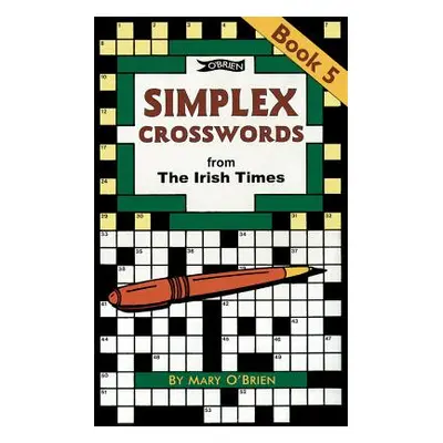 "Simplex Crosswords Book 5: From the Irish Times" - "" ("O'Brien Mary")(Paperback)