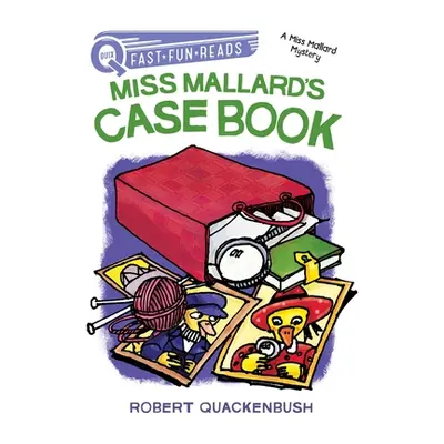 "Miss Mallard's Case Book: A Miss Mallard Mystery" - "" ("Quackenbush Robert")(Paperback)