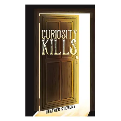 "Curiosity Kills" - "" ("Stevens Heather")(Paperback)