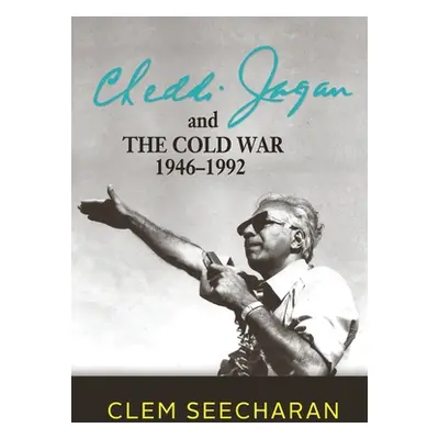 "Cheddi Jagan and the Cold War: 1946-1992" - "" ("Seecharan Clem")(Paperback)