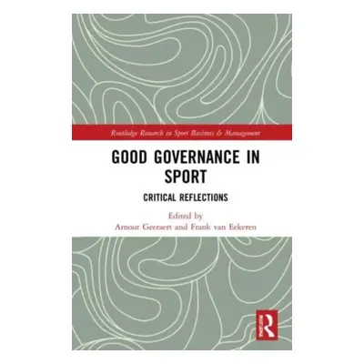 "Good Governance in Sport: Critical Reflections" - "" ("Geeraert Arnout")(Paperback)