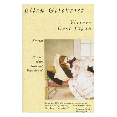 "Victory Over Japan: A Book of Stories" - "" ("Gilchrist Ellen")(Paperback)