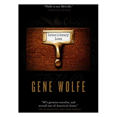 "Interlibrary Loan" - "" ("Wolfe Gene")(Pevná vazba)