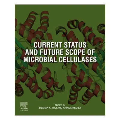 "Current Status and Future Scope of Microbial Cellulases" - "" ("Tuli Deepak K.")(Paperback)