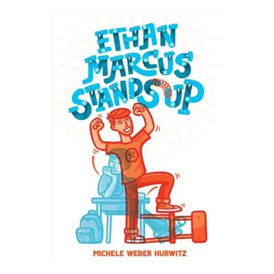 "Ethan Marcus Stands Up" - "" ("Hurwitz Michele Weber")(Paperback)