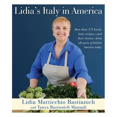 "Lidia's Italy in America: A Cookbook" - "" ("Bastianich Lidia Matticchio")(Pevná vazba)